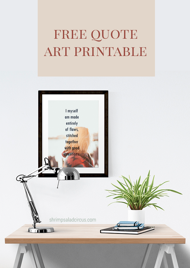 http://www.shrimpsaladcircus.com/wp-content/uploads/2015/07/Free-Printable-Quote-Art-Flaws.png