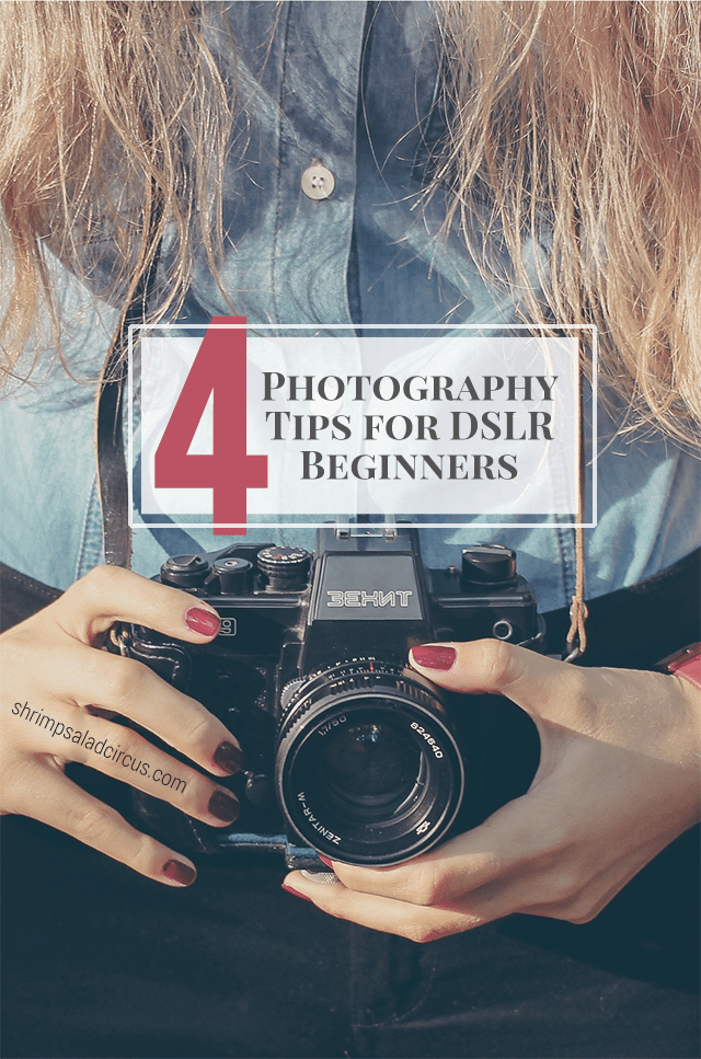 4 Tips for DSLR Photography Beginners