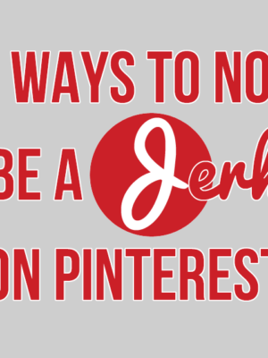 7 Ways to Not Be a Jerk on Pinterest . Blog Better thumbnail