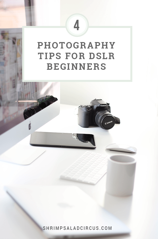 4 Tips for DSLR Photography Beginners