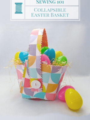 Collapsible Easter Basket Pattern – Sewing 101 thumbnail