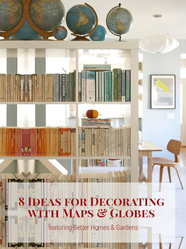 Decorating with Maps from Better Homes & Gardens