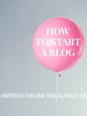 How to Start (or Improve) a Blog thumbnail
