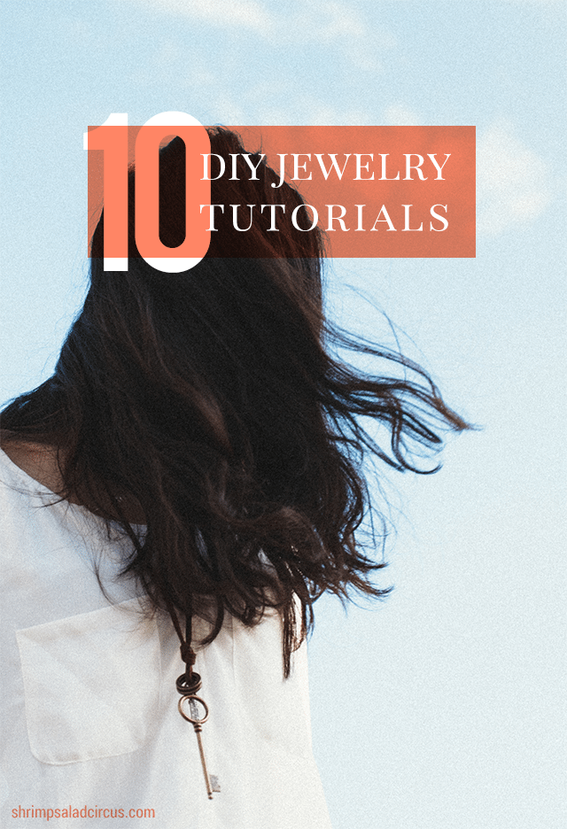 10 DIY Jewelry Tutorials