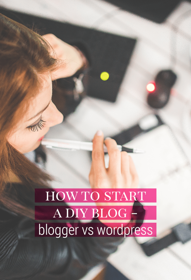 How to Start a DIY Blog - Blogger vs WordPress