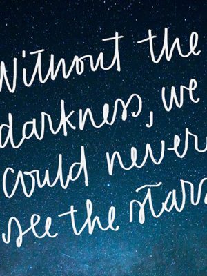 Free Print – Without the Darkness, We Could Never See the Stars thumbnail