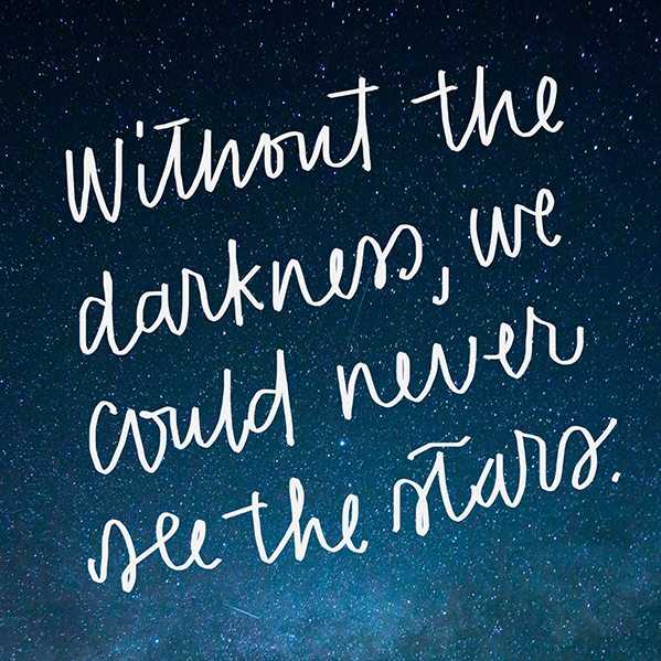 Free Print - Without the Darkness, We Could Never See the Stars ...