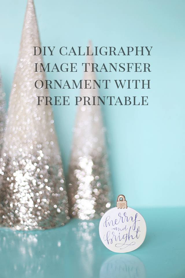 DIY Calligraphy Christmas Ornament with Free Printable Image Transfer Download