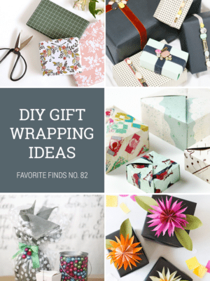 DIY Gift Wrap Ideas + Favorite Finds No. 82 thumbnail