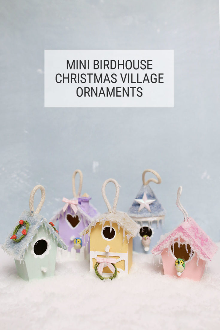 DIY Mini Birdhouse Christmas Village Ornaments