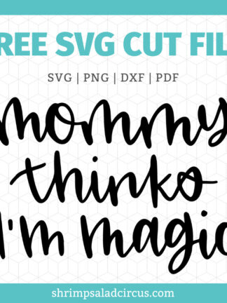 Mommy Thinks I’m Magic Free SVG Cut File thumbnail