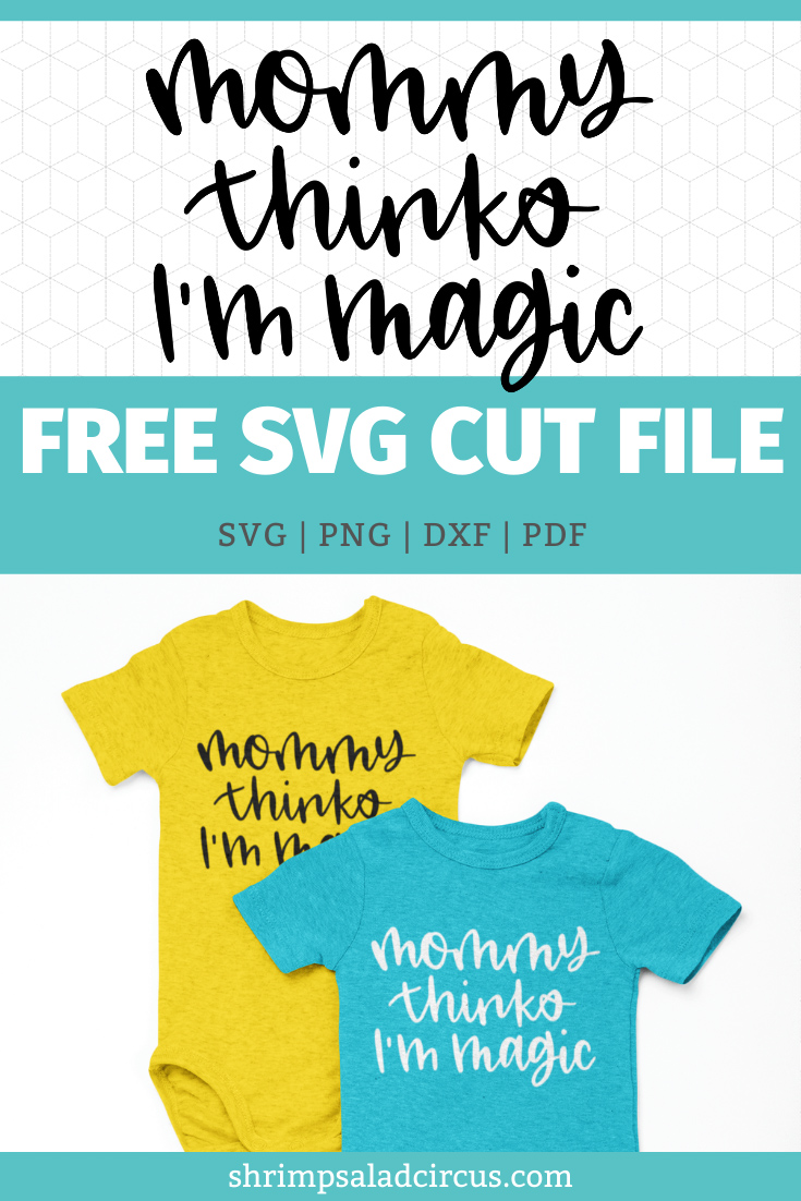 Yellow onesie and teal baby bodysuit with Mommy Thinks I'm Magic free svg cut file